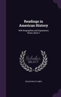 Readings in American History: With Biographies and Explanatory Notes, Book 2 1148978844 Book Cover