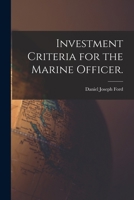 Investment Criteria for the Marine Officer. 1014590787 Book Cover
