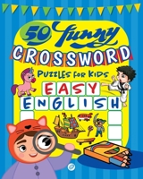 50 funny crossword puzzles for kids: Easy English B08W7SQ738 Book Cover