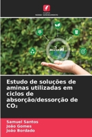 Estudo de soluções de aminas utilizadas em ciclos de absorção/dessorção de CO2 (Portuguese Edition) 6630059379 Book Cover