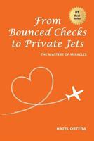 From Bounced Checks to Private Jets: The Mastery of Miracles 1722107944 Book Cover