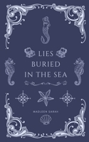 Lies Buried In The Sea B0GMMLQSKP Book Cover