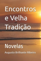 Encontros e Velha Tradição: Novelas (Portuguese Edition) B0F3VZM222 Book Cover