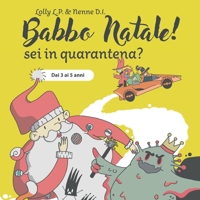 Babbo Natale! Sei in quarantena?: dai 3 ai 5 anni B08LNJLDNQ Book Cover