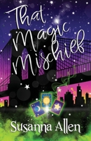 That Magic Mischief 1953290124 Book Cover