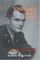 Enigma in Many Keys: The Life and Letters of a WWII Intelligence Officer 0595321577 Book Cover