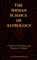 The Indian Science of Astrology B0BT8FJYR7 Book Cover