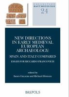 New Directions in Early Medieval European Archaeology: Spain and Italy Compared: Essays for Riccardo Francovich 2503565204 Book Cover