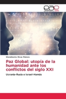 Paz Global: utopía de la humanidad ante los conflictos del siglo XXI (Spanish Edition) 6139229472 Book Cover