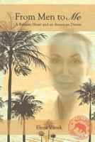 From Men to Me: A Russian Heart and an American Dream 1500803596 Book Cover