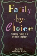 Family-By-Choice: Creating Family in a World of Strangers 0925190926 Book Cover