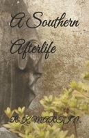 A Southern Afterlife B08DSSZKHZ Book Cover