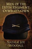 Men of the 110th Regiment: Oswego's Own 1478773421 Book Cover
