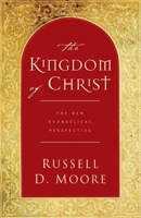 The Kingdom of Christ: The New Evangelical Perspective 1581346271 Book Cover