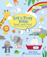 Say and   Pray Bible Seek and Find: First Words, Stories, and Prayers 1400219485 Book Cover