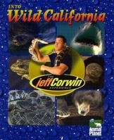 Into Wild California (The Jeff Corwin Experience) 1567118585 Book Cover