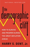 The Demographic Cliff: How to Survive and Prosper During the Great Deflation Ahead 1591847885 Book Cover