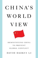 China's World View: Demystifying China to Prevent Global Conflict 0393292398 Book Cover