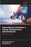 Satysfakcja klientów z uslug ubezpieczen zdrowotnych (Polish Edition) 6209889883 Book Cover