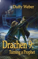 Drachen 9: Turning a Prophet B0DP6D6WWX Book Cover