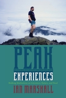 Peak Experiences: Walking Meditations on Literature, Nature, and Need 0813955181 Book Cover