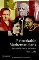 Remarkable Mathematicians : From Euler to von Neumann 0521520940 Book Cover