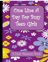 One Line A Day for Busy Teen Girls: 3 Year Memory Book 1688046410 Book Cover
