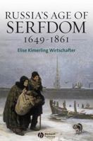 Russia's Age of Serfdom 1649-1861 (Blackwell History of Russia) 1405134585 Book Cover