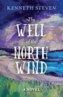 The Well of the North Wind: A Novel 1910674257 Book Cover