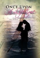 Once Upon a Lifetime: How I Romanced the Woman of My Dreams 146288976X Book Cover