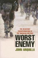 Worst Enemy: The Reluctant Transformation of the American Military 1566637503 Book Cover