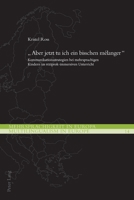 �aber Jetzt Tu Ich Ein Bisschen M�langer�: Kommunikationsstrategien Bei Mehrsprachigen Kindern Im Reziprok-Immersiven Unterricht 3034333854 Book Cover