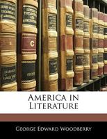 America in literature. by George Edward Woodberry. 0530462478 Book Cover