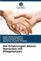 Die Erfahrungen älterer Menschen mit Pflegeheimen 6205320010 Book Cover