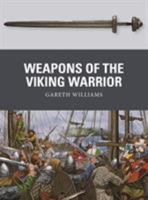 Weapons of the Viking Warrior 1472818350 Book Cover