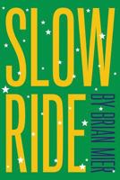 Slow Ride 1320102980 Book Cover