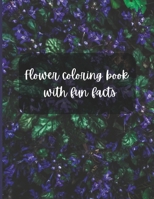Flower coloring book with fun facts B0CPLJTVYD Book Cover