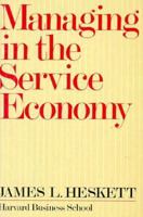 Managing in the Service Economy 0875841309 Book Cover