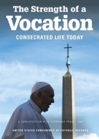 The Strength of a Vocation: Consecrated Life Today 1601376103 Book Cover