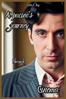 Al Pacino’s Journey Through Cinema: The Untold Stories, Setbacks, and Triumphs of an Iconic Actor B0DJ5DQGCD Book Cover