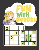 FUN WITH SUDOKU: Logical Thinking | Brain Game Easy To Hard Sudoku Puzzles For Kids B0916W7MC9 Book Cover
