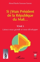 Si j'étais Président de la République du Mali...: Laissez-nous grandir et nous développer (Economie Plurielle) (French Edition) 2140321561 Book Cover