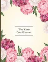 The Keto Diet Planner: Ketogenic Food Tracker Journal, Daily Food Notebook and Fitness Log book Weight Loss for Women Size 8.5x11 inch 1679887394 Book Cover