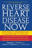 Reverse Heart Disease Now: Stop Deadly Cardiovascular Plaque Before It's Too Late 0470228784 Book Cover