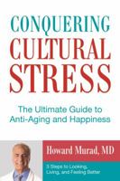 Conquering Cultural Stress: The Ultimate Guide to Anti-Aging and Happiness 1939642051 Book Cover