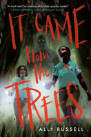 It Came from the Trees 0593646975 Book Cover