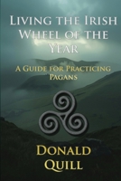 Living the Irish Wheel of the Year: A Guide for Practicing Pagans B0G2T8HPXF Book Cover