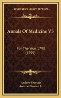 Annals Of Medicine V3: For The Year 1798 1104025337 Book Cover