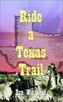 Ride a Texas Trail 1410704394 Book Cover