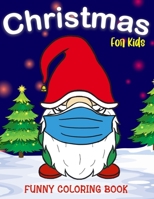 Christmas Coloring Funny Book for Kids: Santa Claus, Deer, Snowman, Cat, Heifer with Mask and More Perfect Christmas Gifts for Boys Girls Teens Ages 3 B08P3JTX79 Book Cover